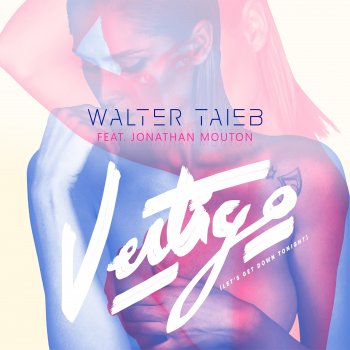 Walter Taieb Vertigo (feat. Jonathan Mouton) [Extended Mix]