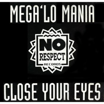 Mega 'Lo Mania Close Your Eyes