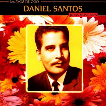 Daniel Santos Que Culpa Tengo Yo