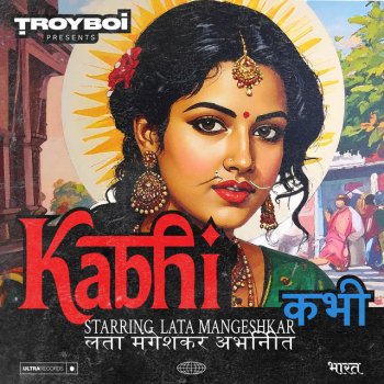 TroyBoi feat. Lata Mangeshkar Kabhi