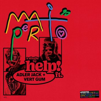 help! Mais Perto (feat. Adler Jack & Vert Gum)