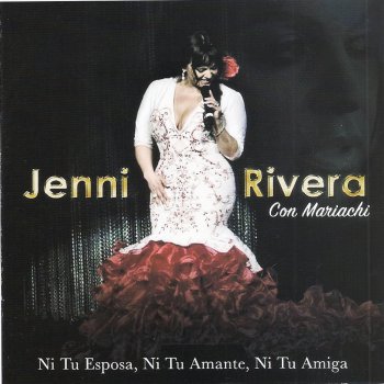 Jenni Rivera Ni Tu Esposa, Ni Tu Amante, Ni Tu Amiga