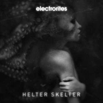 Electrorites Helter Skelter (Charlie Don’t Surf Mix)