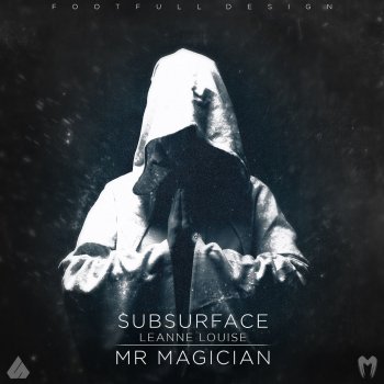 Subsurface feat. Leanne Louise Mr. Magician