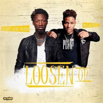 Bandit Gang Marco feat. Malachiae Loosen up