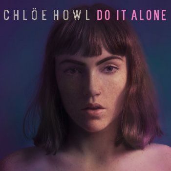 Chlöe Howl Do It Alone