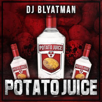 DJ Blyatman Potato Juice