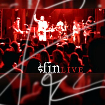 Fin So Now Why? (Live)