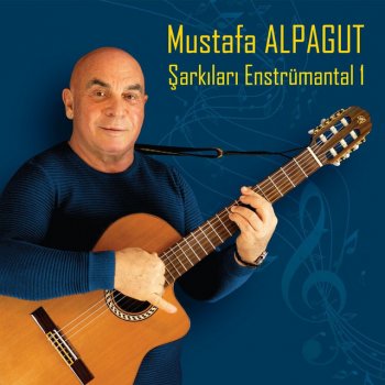 Исполнитель Mustafa Alpagut, альбом Mustafa Alpagut Şarkıları Enstrümantal 1