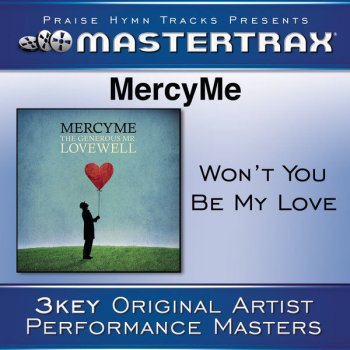 MercyMe Won't You Be My Love - Medium Performance Track Without Background Vocals