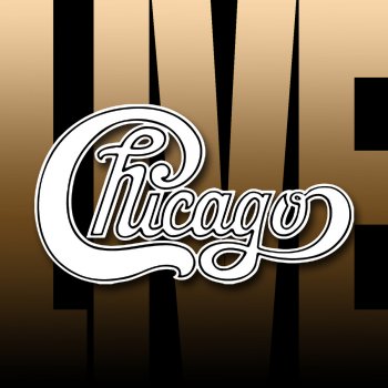 Chicago 25 or 6 to 4 (Live)