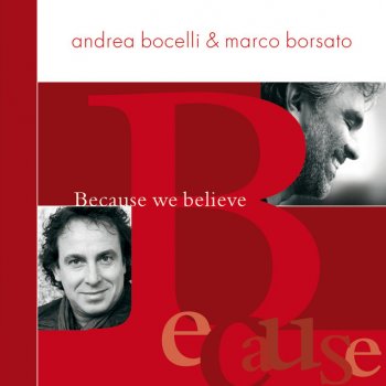 Andrea Bocelli feat. Marco Borsato Because We Believe