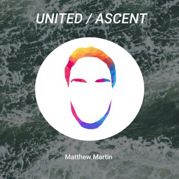 Исполнитель Matthew Martin, альбом United / Ascent