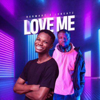 Rehmahz feat. LC Beatz Love Me