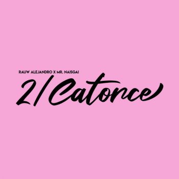 Rauw Alejandro feat. Mr. Naisgai 2/Catorce