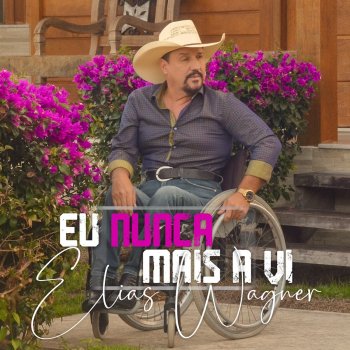 Elias Wagner Eu Nunca Mais a Vi