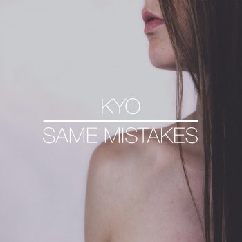 Kyo Same Mistakes