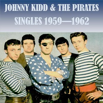 Johnny Kidd & The Pirates If You Were the Only Girl I