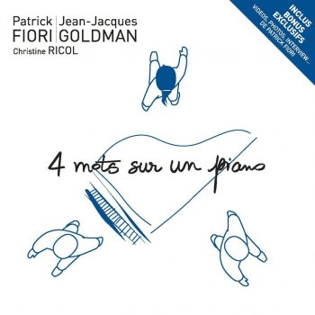 Patrick Fiori feat. Jean-Jacques Goldman & Christine Ricol 4 mots sur un piano