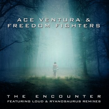 Ace Ventura feat. Freedom Fighters The Encounter