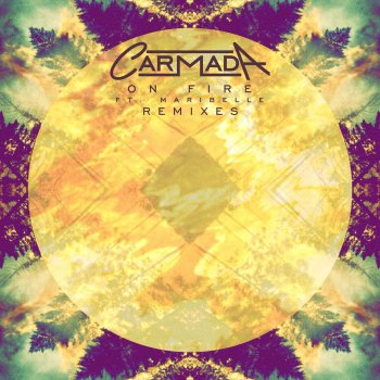 Carmada feat. Maribelle On Fire (Destructo & Bot Remix)