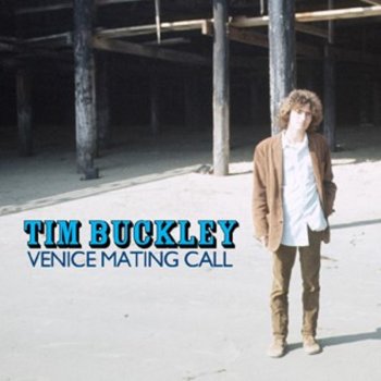 Tim Buckley Venice Mating Call (Remastered)