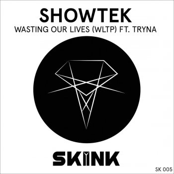 Showtek feat. Tryna Wasting Our Lives (Wltp) (Radio Mix)