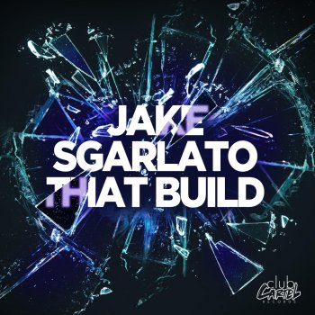 Исполнитель Jake Sgarlato, альбом That Build