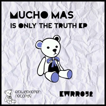 Исполнитель Mucho Mas, альбом Is Only the Truth Ep