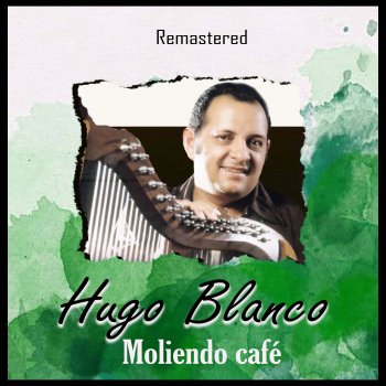 Hugo Blanco Orquídea (Remastered)