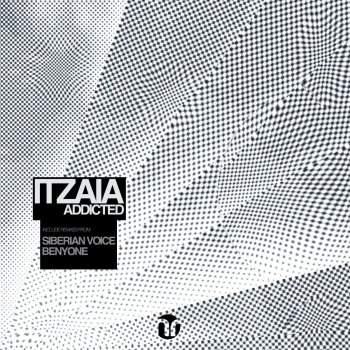 Itzaia Addicted - BenyOne Remix