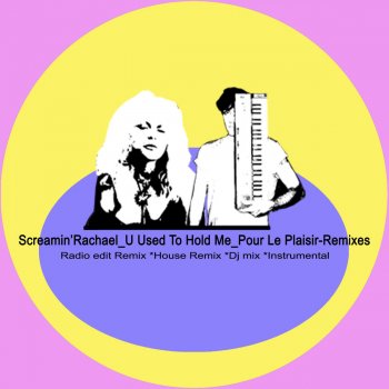 Screamin' Rachael U Used to Hold Me (Pour Le Plaisir_Instrumental Remix)