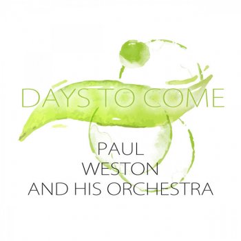 Исполнитель Paul Weston & His Orchestra, альбом Days To Come