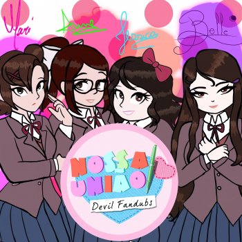 Devil Fandubs feat. Chara do Chocolate, Lore Kyre, Mari & NebLull Doki Doki Literature Club - Nossa União