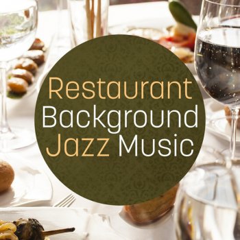 Smooth Jazz Band - Restaurant Background Jazz Music – Calm Down & Relax, Music for Dinner, Peaceful Piano Bar