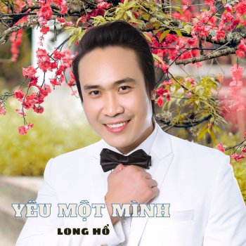 Исполнитель Long Hồ, альбом Yêu Một Mình