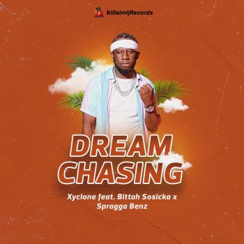 Xyclone Dream Chasing (feat. Spragga Benz & Bittah Sosicka)