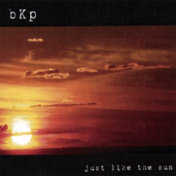 Bkp Just Like the Sun