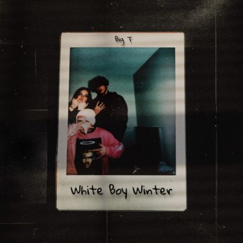 Исполнитель Big T, альбом White Boy Winter