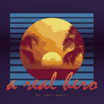 Smallpools A Real Hero