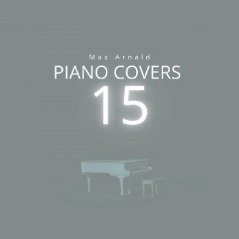 Исполнитель Max Arnald, альбом Piano Covers 15