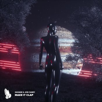 XAVAGE feat. Jon Casey Make It Clap
