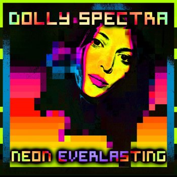 Dolly Spectra Neon Everlasting