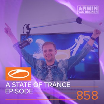 Armin van Buuren A State Of Trance (ASOT 858) - This Week's Service For Dreamers, Pt. 5