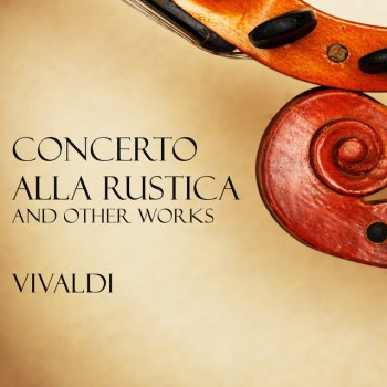 Исполнитель Antonio Vivaldi, альбом 'Concerto alla Rustica' and other works - Vivaldi