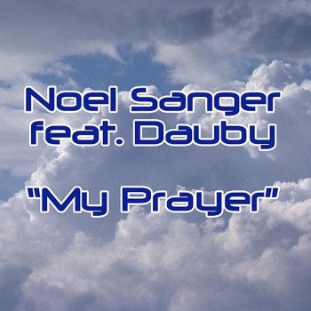Noel Sanger feat. Dauby My Prayer