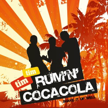 Tim Tim Rum'n'cocacola ((Shake It Up Well) (Radio Mix))