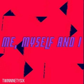 Исполнитель Twinninetysix, альбом Me, Myself And I