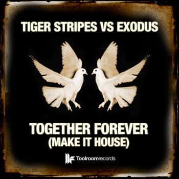 Tiger Stripes feat. Exodus Together Forever (Make It House) [Dub Mix]
