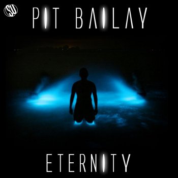 Pit Bailay Eternity (Sun Robot Remix)
